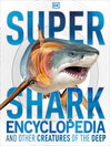 Cover image for Super Shark Encyclopedia